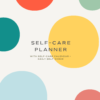 Self-Care & Mindfulness Planner: Stress Relief, Balance, Wellness, Reflection, and Empowerment to Nature Your Mind, Body, Soul